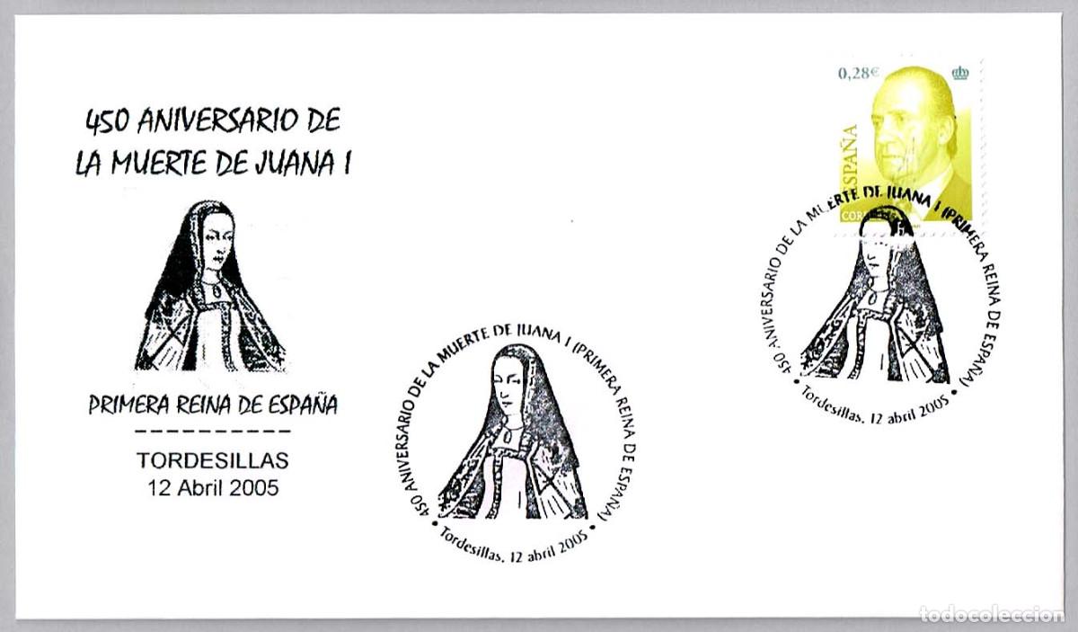 Sellos: Matasellos 450 A&Ntilde;OS DE LA MUERTE DE JUANA I - Primera Reina de Espa&ntilde;a. Tordesillas, Valladolid, 2005