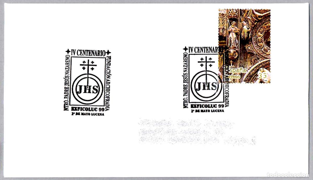 Sellos: Matasellos IV CENT. ARCHICOFRADIA NTRO. PADRE JESUS NAZARENO. Lucena, Cordoba, Andalucia, 1999