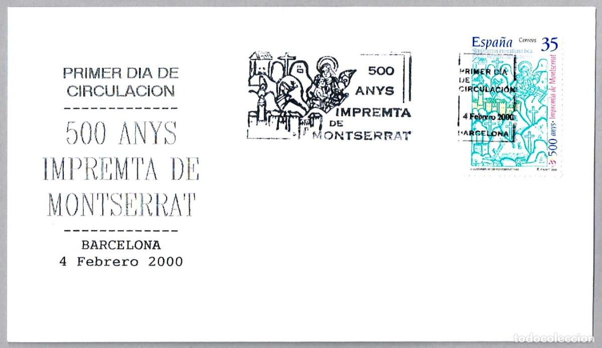 Sellos: Matasellos Primer Dia - 500 A&Ntilde;OS IMPRENTA DE MONTSERRAT. Barcelona 2000
