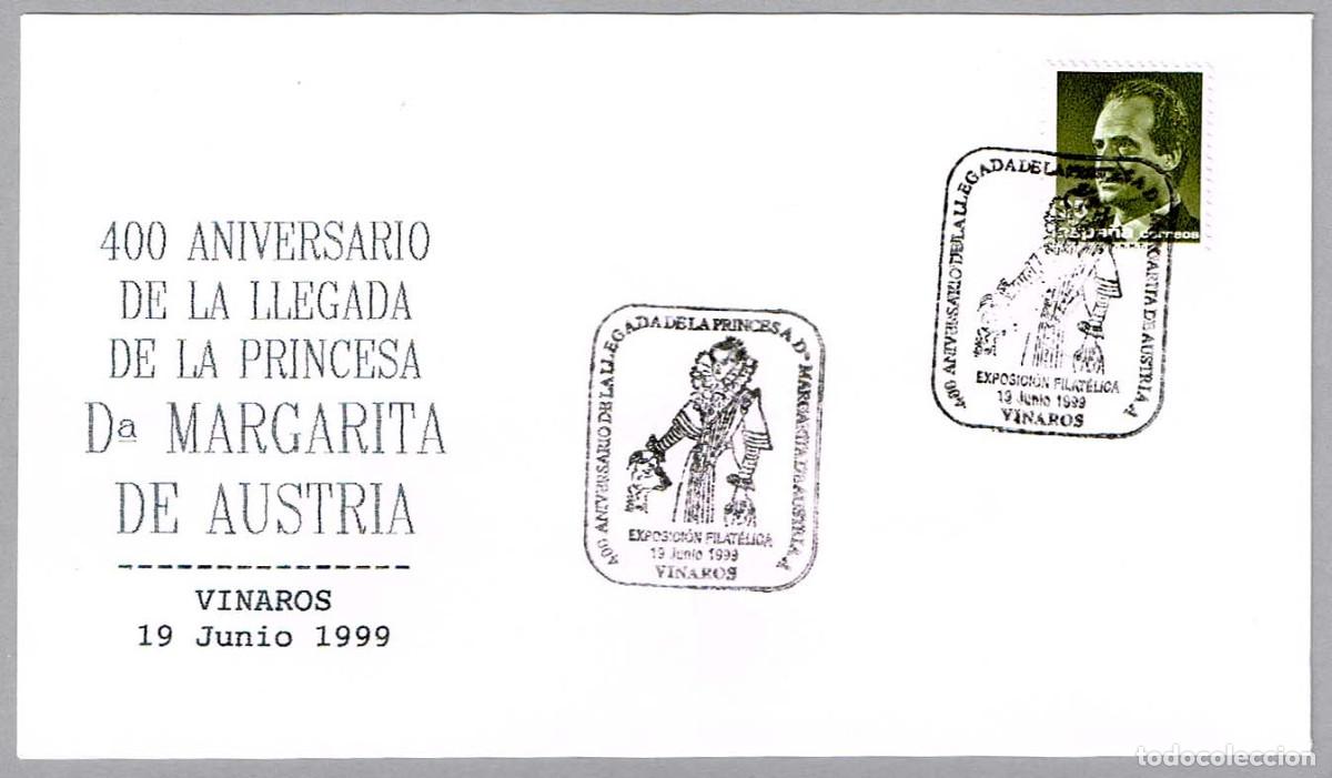 Sellos: Matasellos 400 A&Ntilde;OS LLEGADA MARGARITA DE AUSTRIA - Esposa de FELIPE III. Vinaros, Castellon, 1999