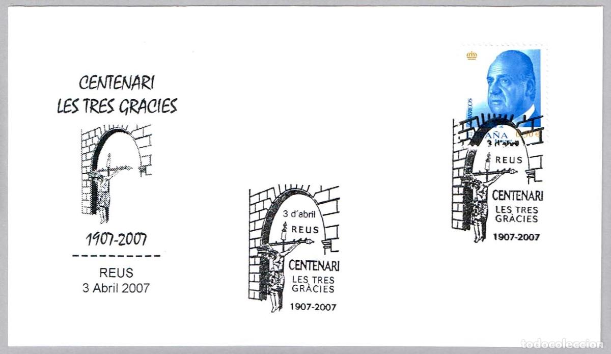 Sellos: Matasellos CENTENARI LES TRES GRACIES. Reus, Tarragona, 2007