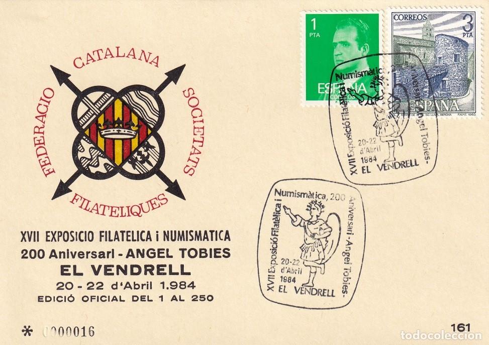 Sellos: Tarjeta El Vendrell 1984 - XVII Exposici&oacute; Filat&egrave;lica i Numis. 200 Anive. Angel Tobies - N&ordm; 16 de 250
