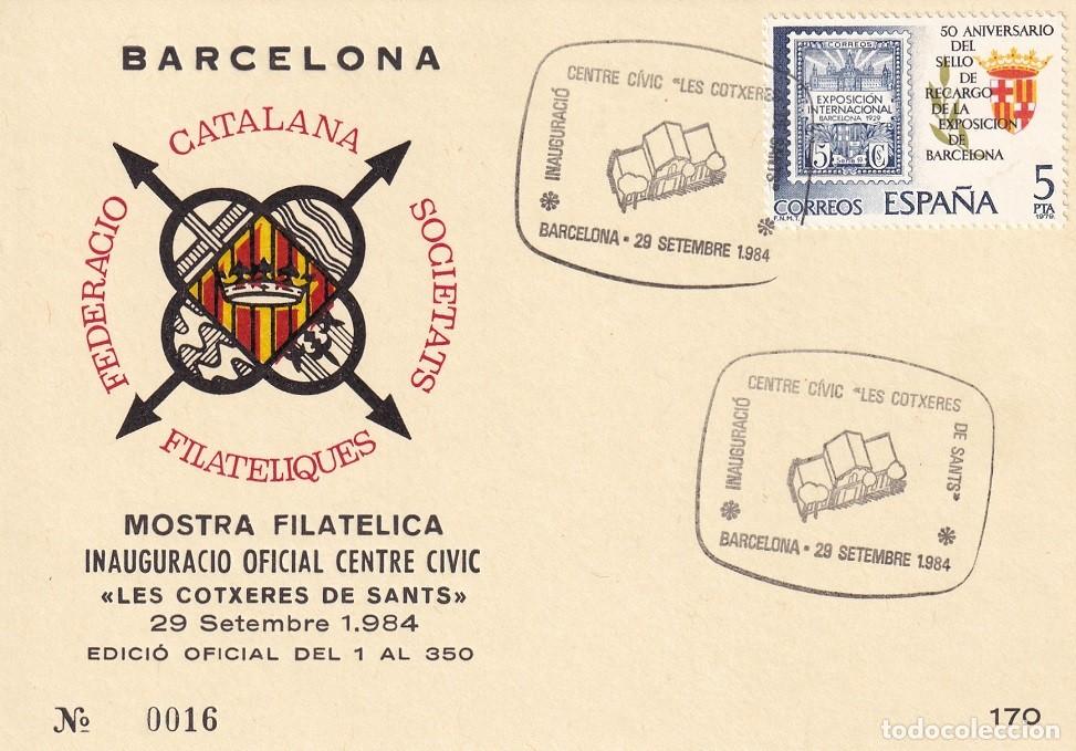 Sellos: Tarjeta Barcelona 1984 - Les Cotxeres de Sants Mostra Filat&egrave;lica Inauguraci&oacute; Oficial - N&ordm; 16 de 350