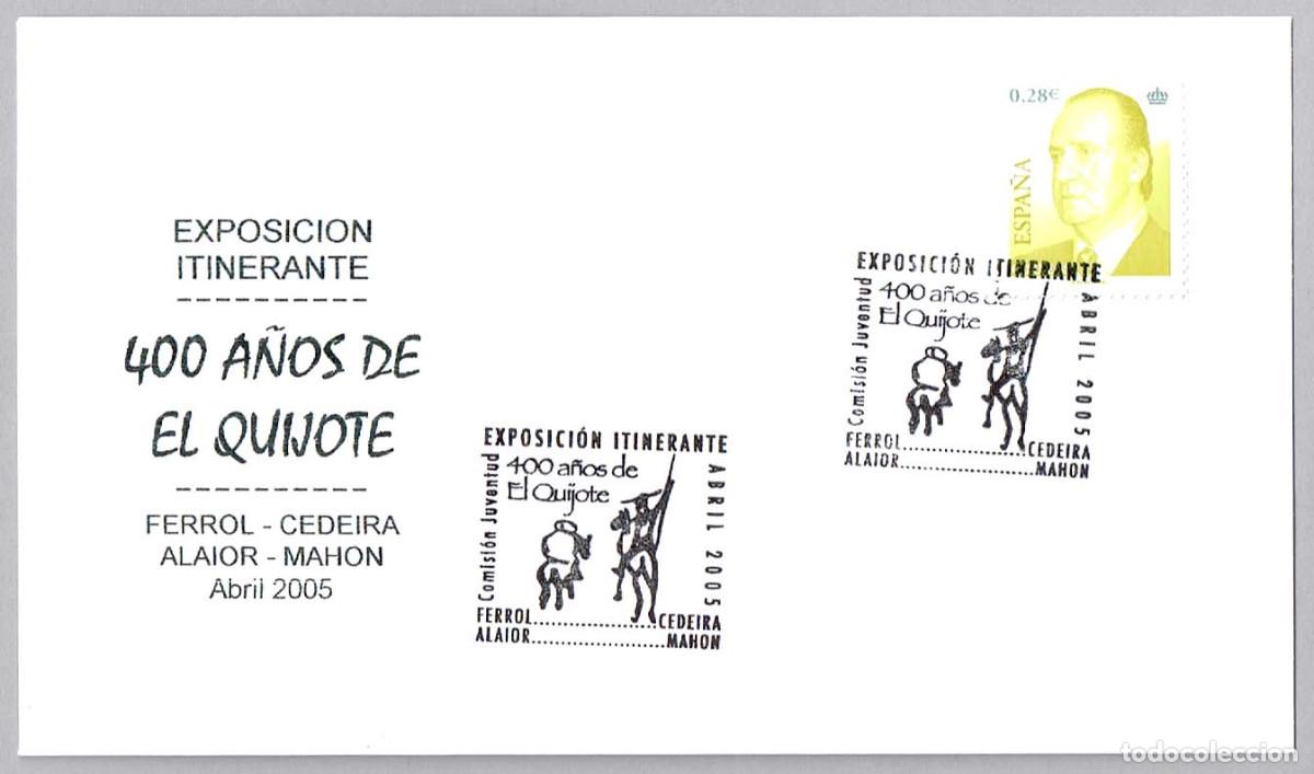 Sellos: Matasellos Exp.Itinerante - 400 A&Ntilde;OS DE EL QUIJOTE. Ferrol, Cedeira, Alaior, Mahon, Abril 2005