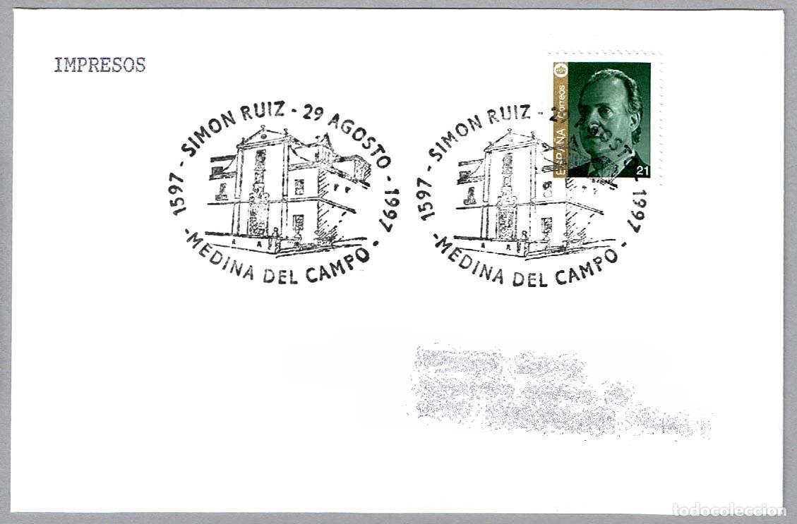 Sellos: Matasellos SIMON RUIZ 1597-1997 - HOSPITAL S. RUIZ EMBITO. Medina del Campo, Valladolid, 1997