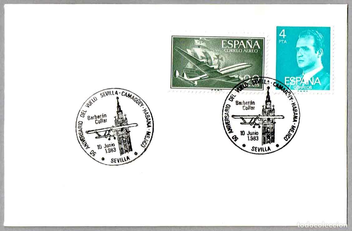 Sellos: Matasellos 50 ANIV. VUELO SEVILLA-CAMAG&Uuml;EY-HABANA-MEXICO - BARBERAN COLLAR. Sevilla, Andalucia, 1983