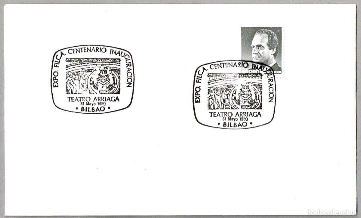 Sellos: Matasellos EXP.FIL. CENTENARIO INAUGURACION TEATRO ARRIAGA. Bilbao 1990
