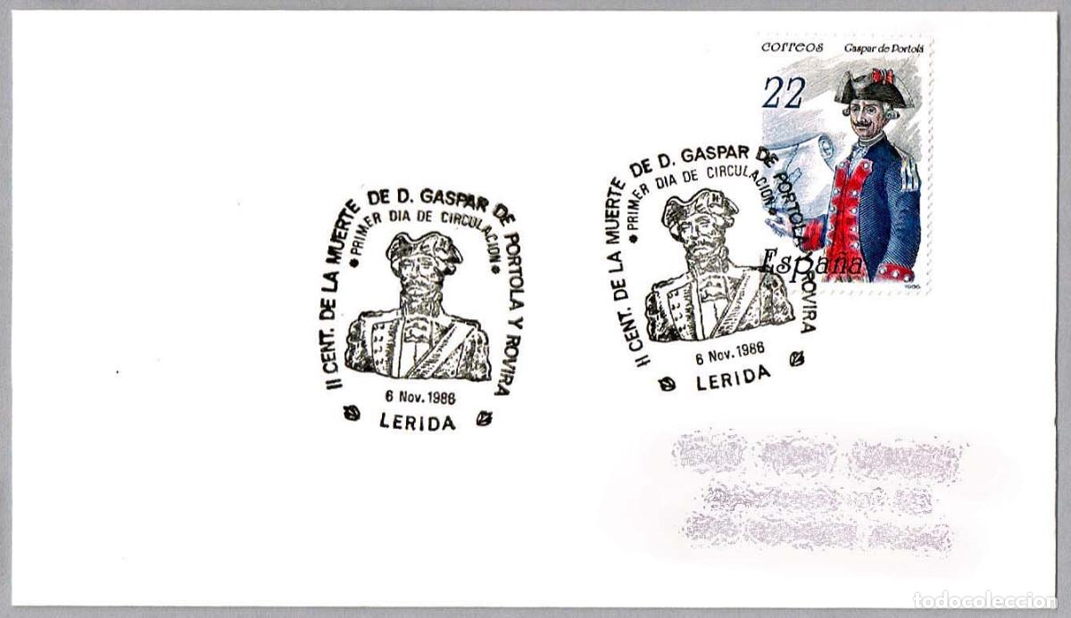 Sellos: Matasellos Primer Dia II CENT. MUERTE DE D. GASPAR DE PORTOLA Y ROVIRA. Lerida 1986