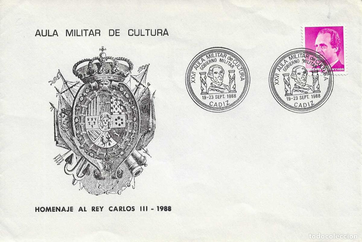 Sellos: REY CARLOS III HOMENAJE AULA MILITAR DE CULTURA, CADIZ 1988. MATASELLOS EN RARO SOBRE ILUSTRADO