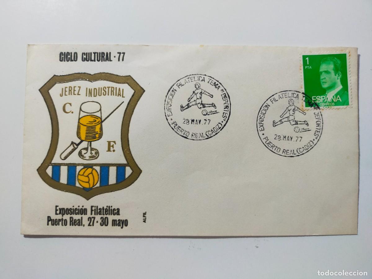 Sellos: Ciclo Cultural 77 - Matasellos Exposici&oacute;n Filat&eacute;lica Puerto Real 1977. Escudo: JEREZ INDUSTRIAL C.F.