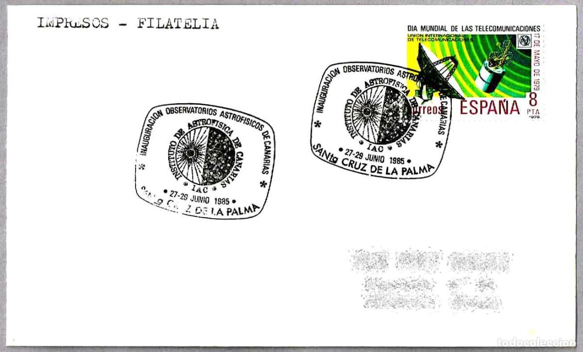 Sellos: Matasellos INAUGURACION OBSERVATORIOS ASTROFISICOS DE CANARIAS. Santa Cruz de la Palma 1985