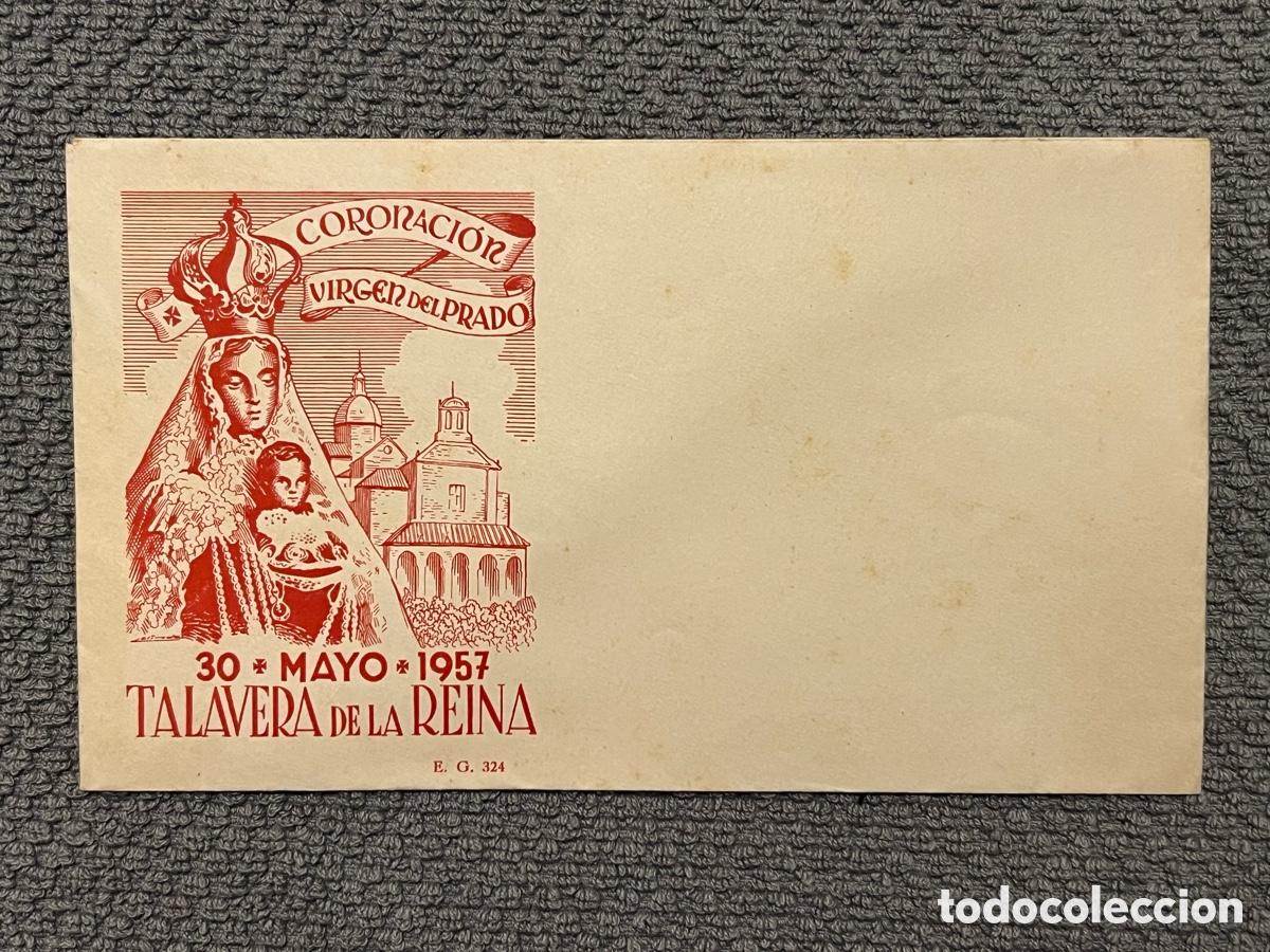 Sellos: CORONACION VIRGEN DEL PRADO TALAVERA DE LA REINA. TOLEDO (a.1957) Sobres circulaci&oacute;n 1er. dia