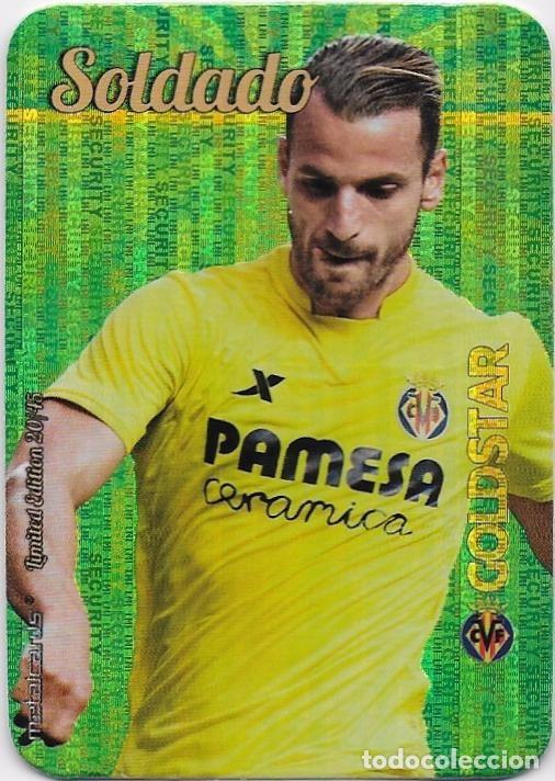 SOLDADO (VILLARREAL C.F) GOLDSTAR BRILLO SECURITY , LIMITED EDITION 20/45 MUNDICROMO 2015 2016