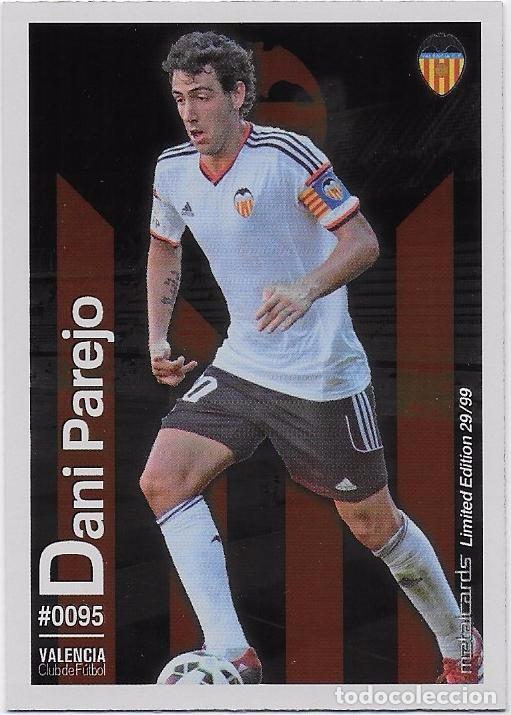 METALCARDS 29/99 LIMITED EDITION # 95 DANI PAREJO (VALENCIA C.F) BRILLO LISO,MUNDICROMO 2015 2016