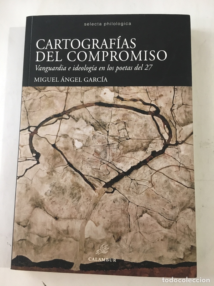 MIGUEL ANGEL GARCIA-CARTOGRAFIAS DEL COMPROMISO-CALAMBUR 2016 PRIMERA EDICION-POETAS DEL 27-RARO