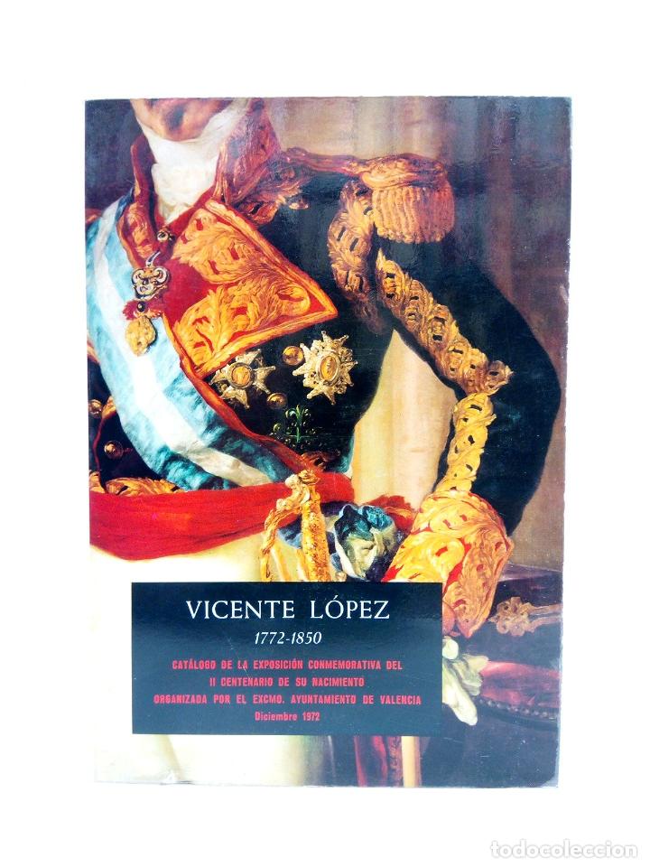 LOZOYA, el Marqués de y Enrique Lafuente Ferrari - Vicente López (1772-1850). Catálogo de la Exposic