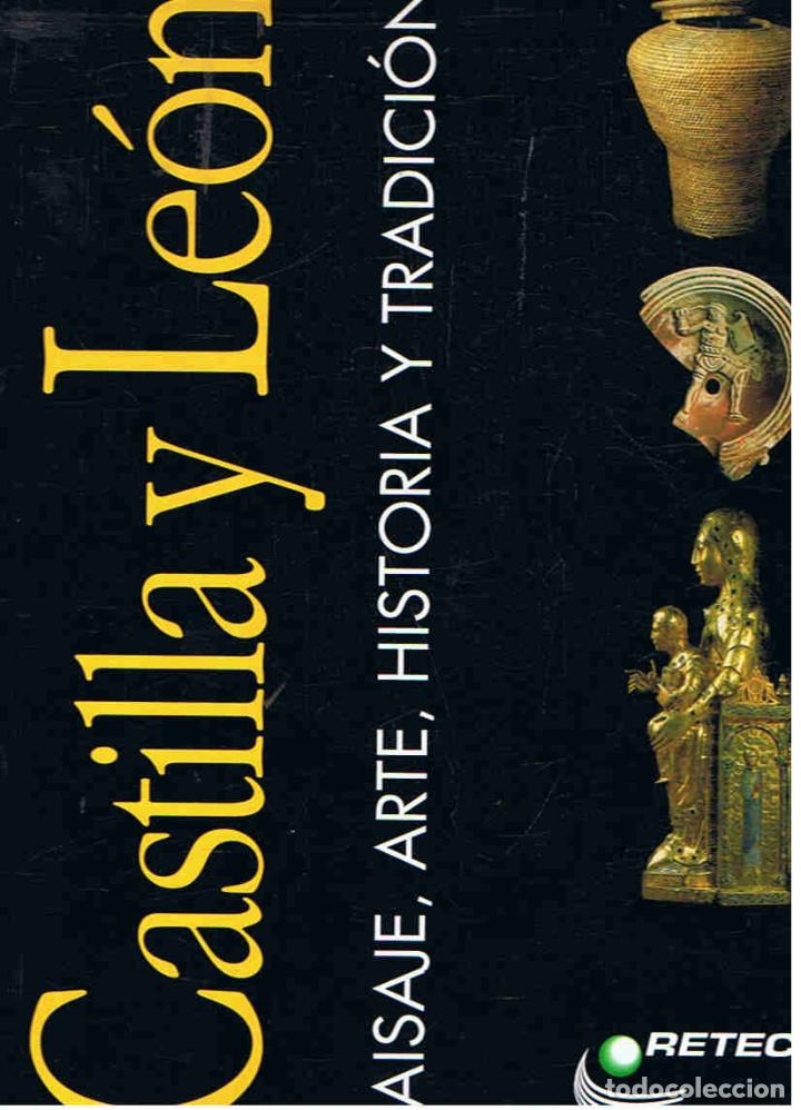 CASTILLA Y LEÃN. PAISAJE * ARTE * HISTORIA Y TRADICIÃN - Purroy Iraizoz / AndrÃ©s Ordax / Bernaldo