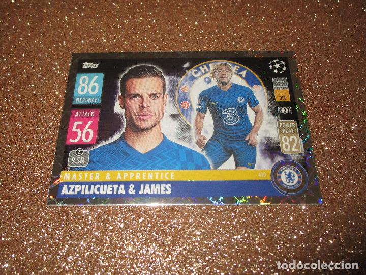 APILICUETA & JAMES - CHELSEA - 419 - MASTER & APPRENTICE - MATCH ATTAX 2021-2022 (21-22) - TOPPS