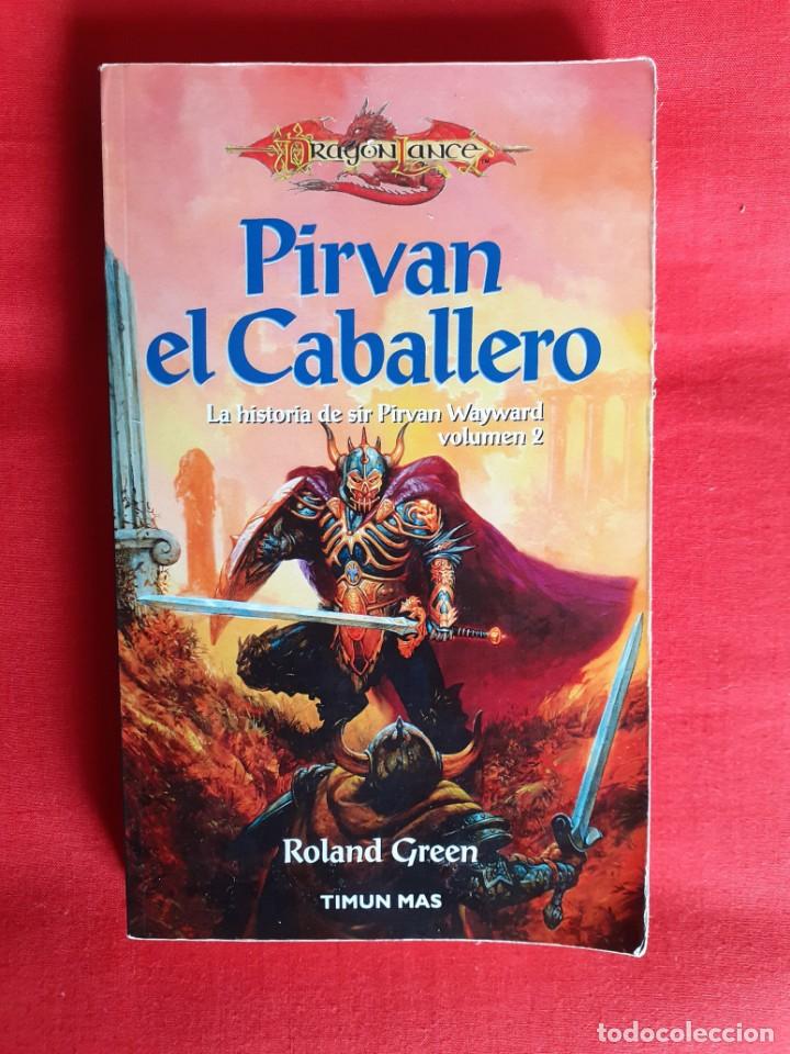 PIRVAN EL CABALLERO. LA HISTORIA DE SIR PIRVAN WAYWARD 2 DRAGONLANCE. ROLAND GREEN. TIMUN MAS 2005