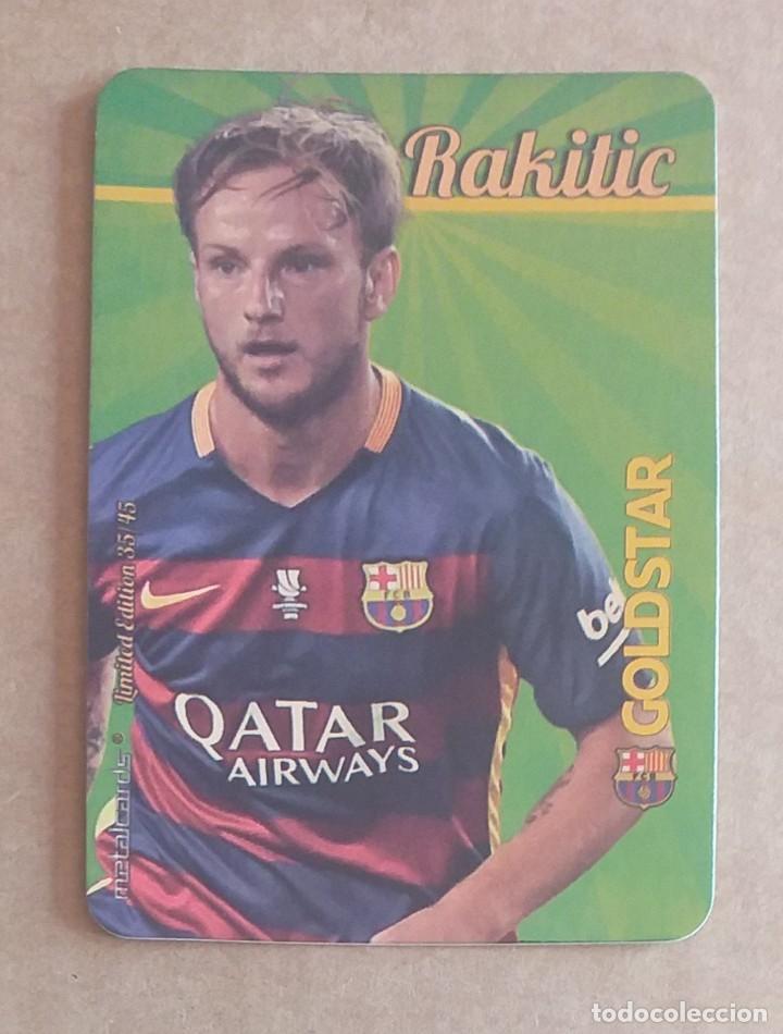 CROMO 35/45 RAKITIC GOLDSTAR DORADO METALCARD LIMITED EDITION MUNDICROMO 2015-2016.