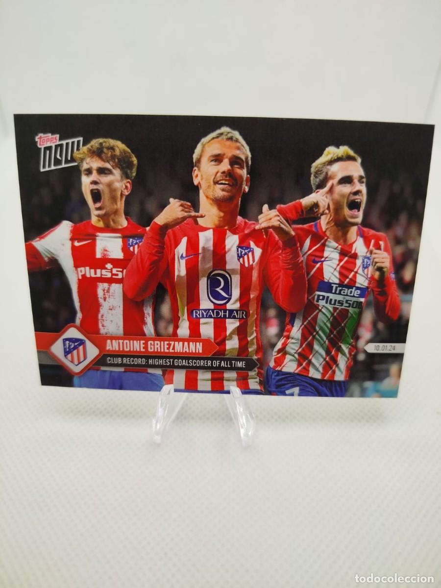 #1 ANTOINE GRIEZMANN 10/01/24 TOPPS NOW ”CLUB RECORD: HIGHEST GOALSCORER” ATLETICO DE MADRID 1/1527