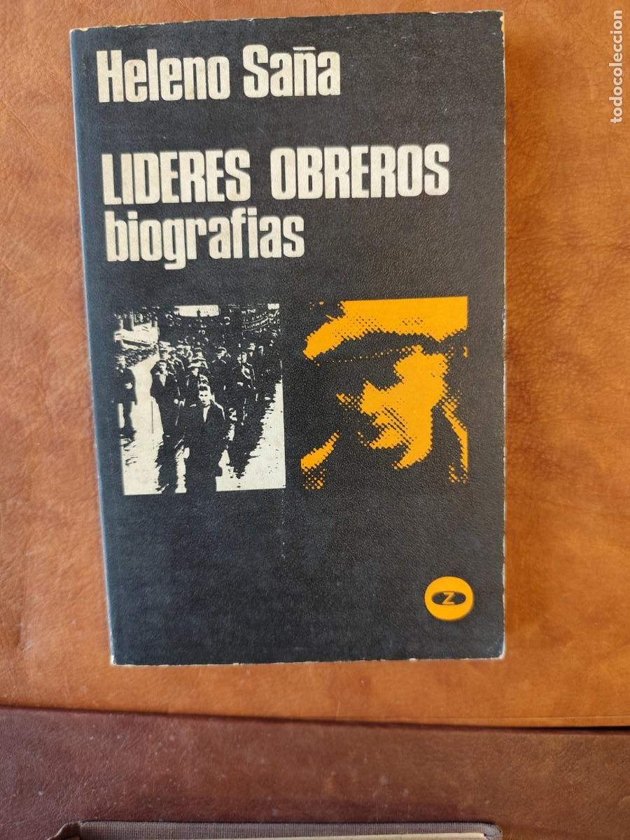 Heleno Saña. LÍDERES OBREROS. BIOGRAFÍAS.