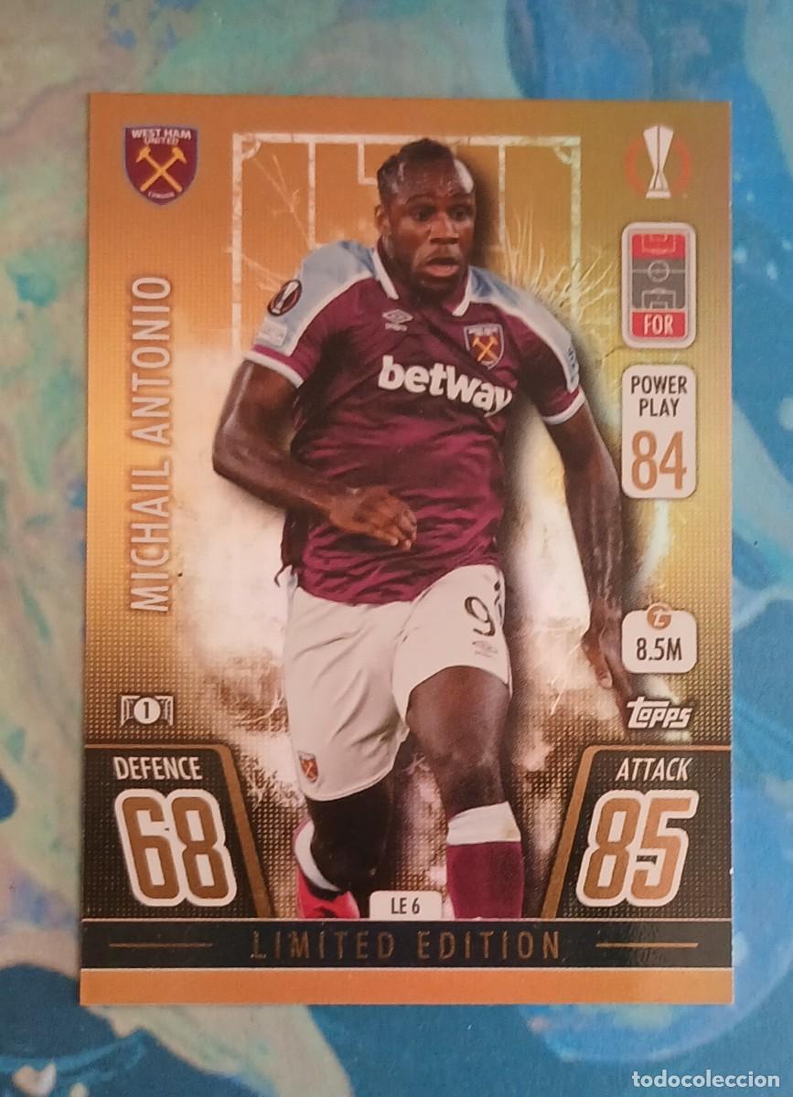 CROMO LE 6 MICHAIL ANTONIO WEST HAM UNITED LIMITED EDITION TOPPS MATCH ATTAX EXTRA 2021-2022. Nuevo.