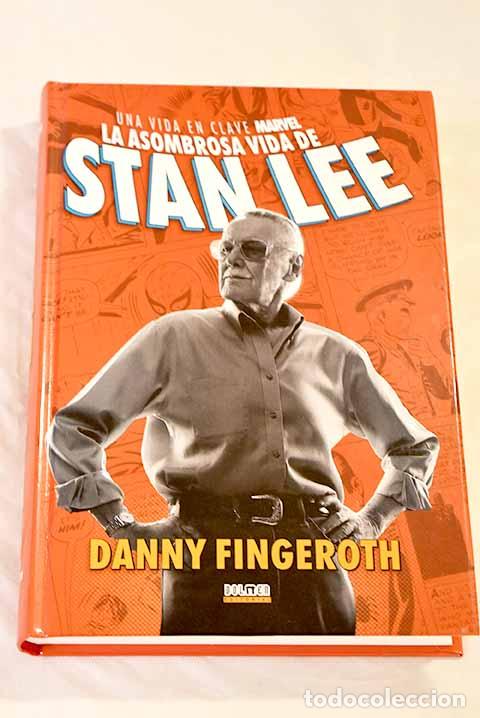 La asombrosa historia de Stan Lee: una vida en clave Marvel.- Fingeroth, Danny