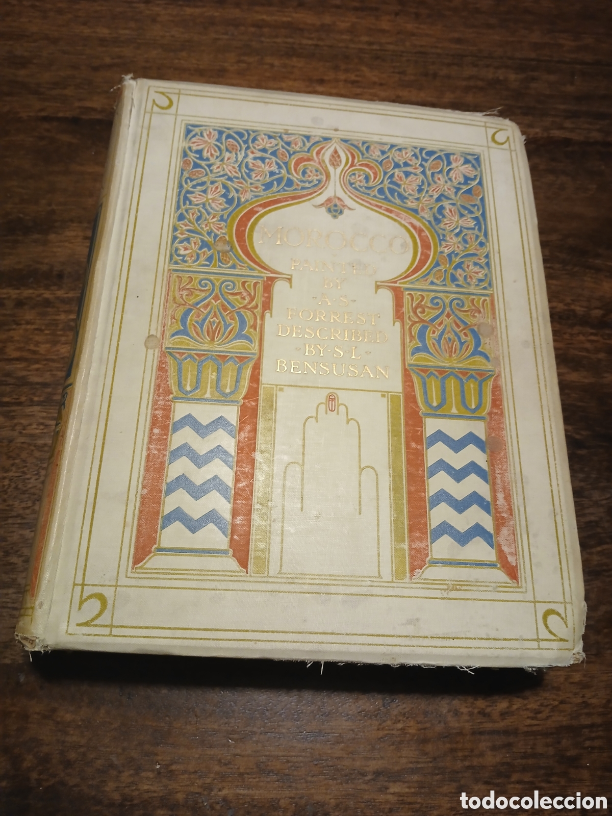 Morocco. Painted by A.S. Forrest, described by S.L. Bensusan (signed copy)