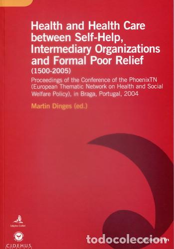 HEALTH AND HEALTH CARE BETWEEN SELF-HELP, INTERMEDIARY ORGANIZATIONS AND FORMAL POOR RELIEF (1500-20