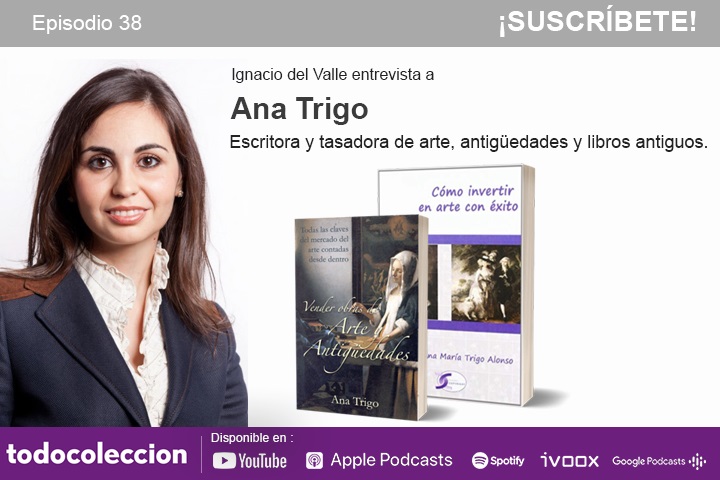 Podcast de todocoleccion con Ana Trillo, tasadora