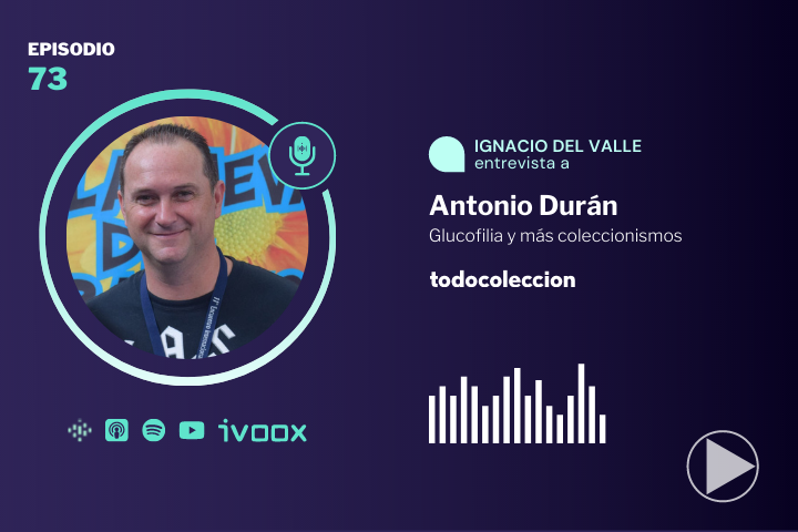 Antonio Dur&aacute;n, Glucofilia y otros coleccionismos 