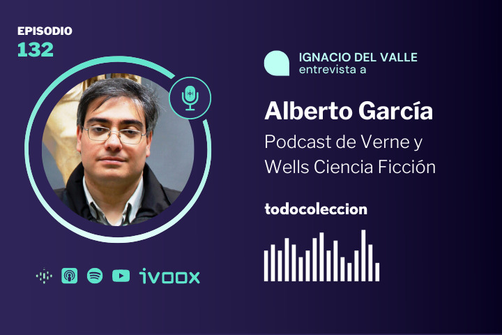 Alberto Garc&iacute;a, Podcast de Verne y Wells Ciencia Ficci&oacute;n