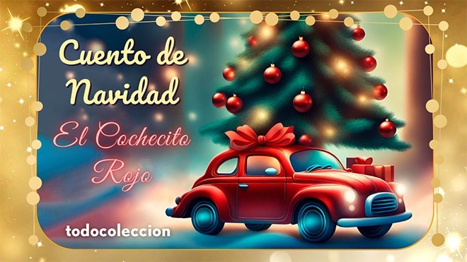 Felicitacion navideña de todocoleccion año 2023 - Cuento de Navidad El Cochecito Rojo
