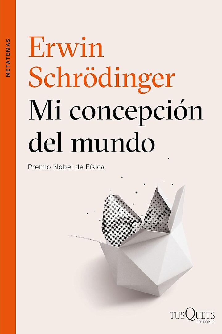 Mi concepción del mundo - Erwin Schrödinger