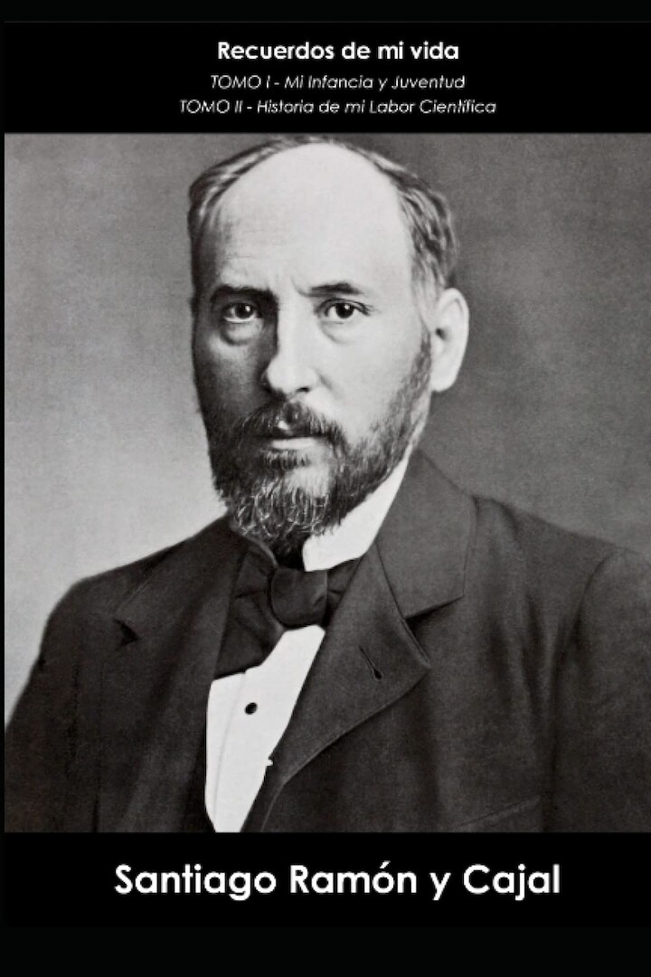 Recuerdos de mi vida - Santiago Ramón y Cajal