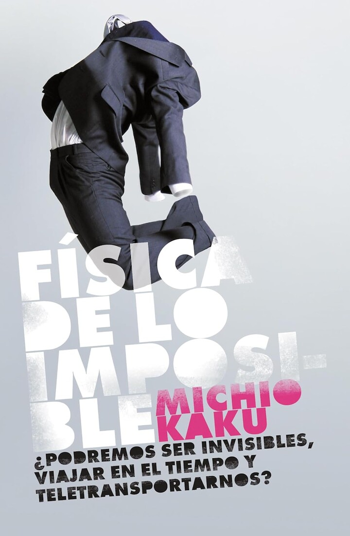 Física de lo imposible. Michio Kaku