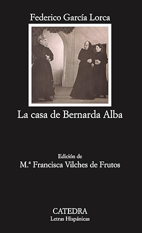Federico García Lorca - La casa de Bernarda Alba