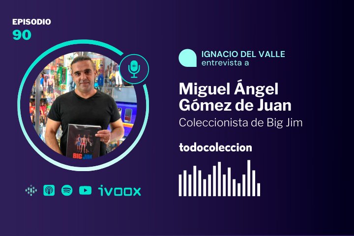 Podcast sobre Big Jim con Miguel Ángel Gómez