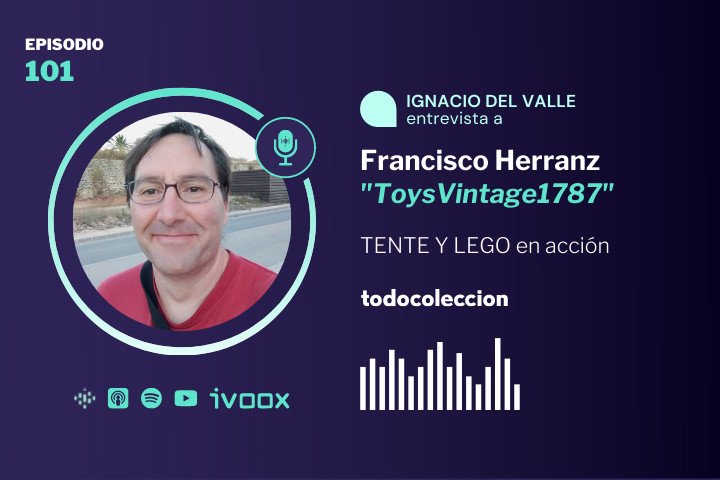 Entrevista a Francisco Herranz, coleccionista de TENTE y LEGO