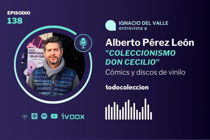 Podcast con Coleccionismo Don Cecilio