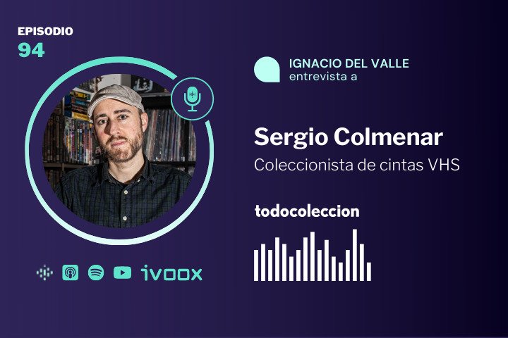 Podcast con Sergio Colmenar, coleccionista de cintas VHS