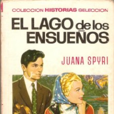 Tebeos: EL LAGO DE LOS ENSUEÑOS - JUANA SPYRI - Nº 6 - HISTORIAS SELECCIÓN - BRUGUERA - 1973