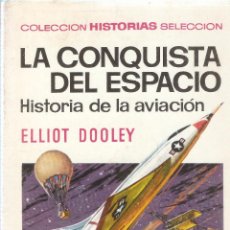 Tebeos: LA CONQUISTA DEL ESPACIO - ELLIOT DOOLEY - Nº 17 - COLECCION HISTORIAS SELECCION - 3ª EDICIÓN, 1970