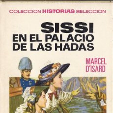 Tebeos: MARCEL D´ISARD SISSI EN EL PALACIO DE LAS HADAS 3ª ED. 1971 .HISTORIAS SELECCIÓN