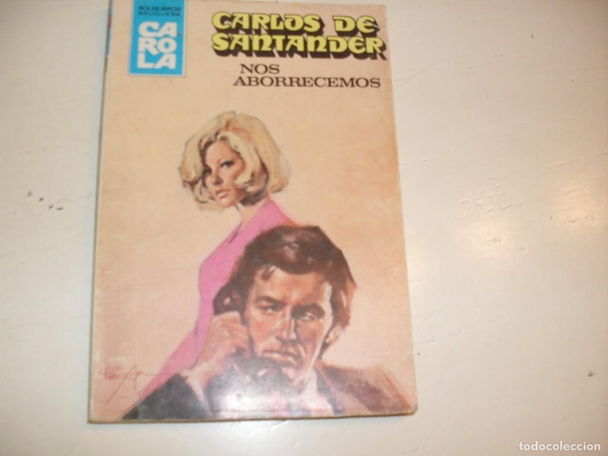 Tebeos: BRUGUERA BOLSILIBROS CAROLA 833 NOS ABORRECEMOS,DE CARLOS DE SANTANDER.1&ordf;EDICION,A&Ntilde;O 1982