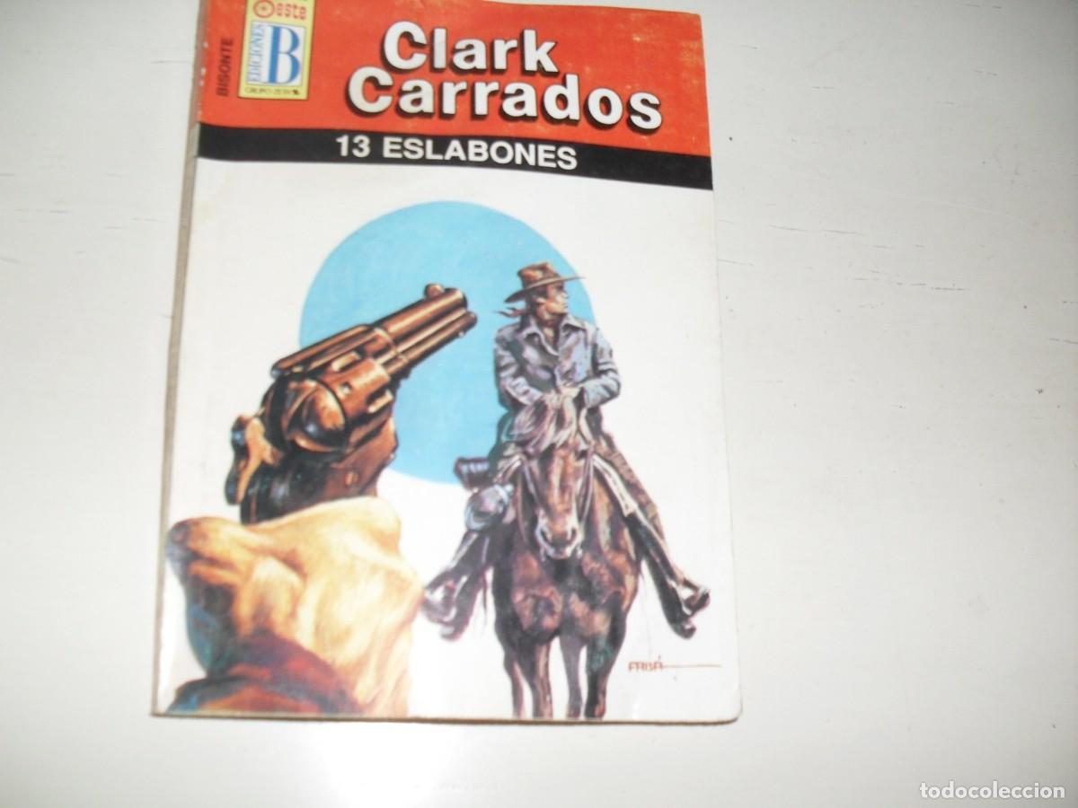 Tebeos: BOLSILIBROS OESTE N&ordm; 306 BIS DE CLARK CARRADOS:13 ESLABONES,B,1987