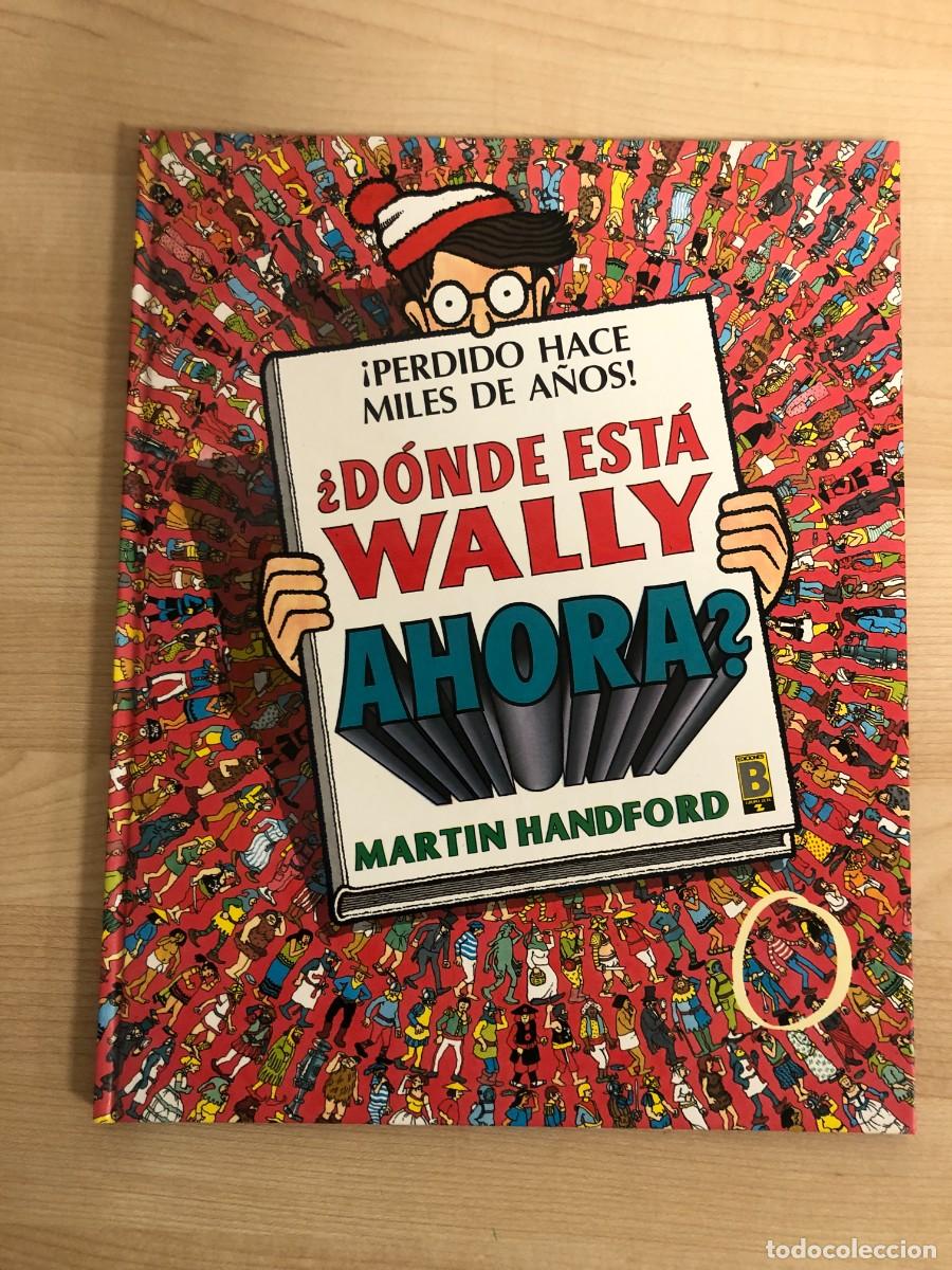 Tebeos: Donde Esta Wally Ahora Martin Handford Ediciones B Primera Ed 10 Reimpresio 1991