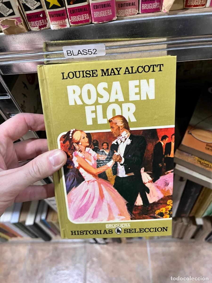 Tebeos: BLAS52 &ndash; Rosa en flor &ndash; Louise May Alcott &ndash; Bruguera, Historias Selecci&oacute;n &ndash; Novela rom&aacute;ntica.