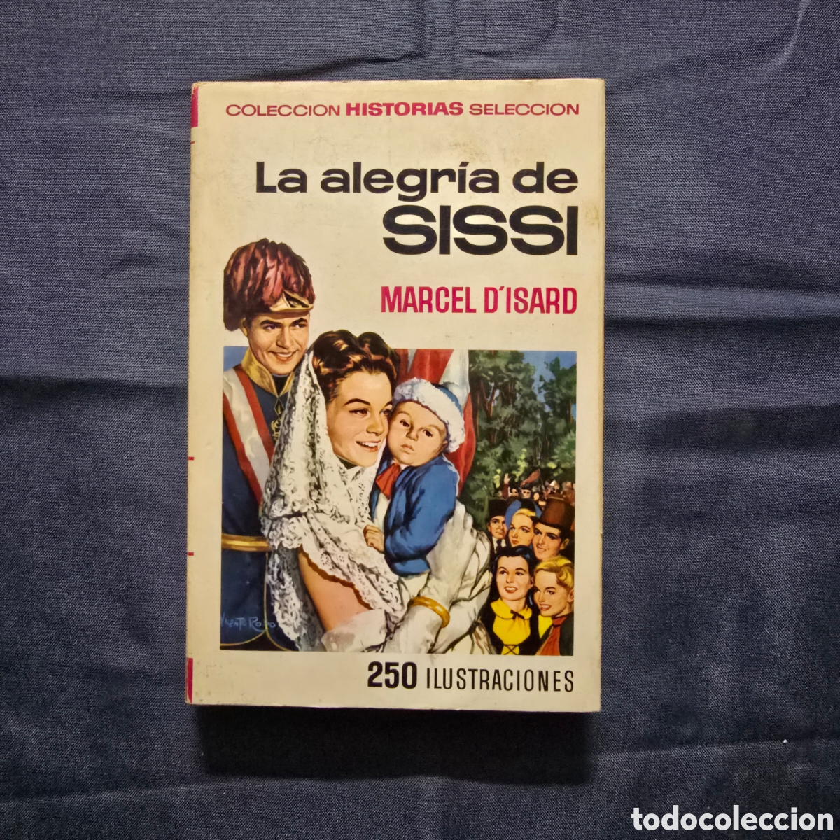 Tebeos: HISTORIAS SELECCI&Oacute;N, SERIE SISSI 4: LA ALEGR&Iacute;A DE SISSI (MARCEL D'ISARD) (BRUGUERA)